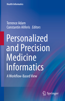 Personalized and Precision Medicine Informatics: A Workflow-Based View (Health Informatics)