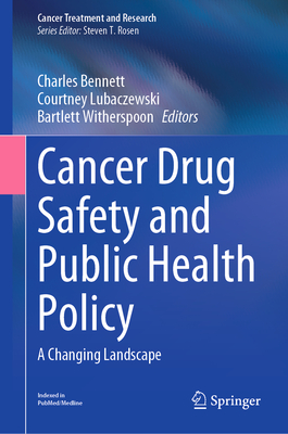 Cancer Drug Safety and Public Health Policy: A Changing Landscape (Cancer Treatment and Research, 184)