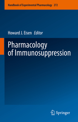 Pharmacology of Immunosuppression (Handbook of Experimental Pharmacology, 272)