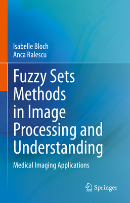 Fuzzy Sets Methods in Image Processing and Understanding: Medical Imaging Applications