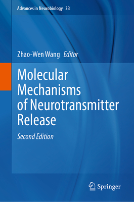 Molecular Mechanisms of Neurotransmitter Release (Advances in Neurobiology, 33)