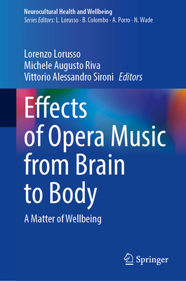 Effects of Opera Music from Brain to Body: A Matter of Wellbeing (Neurocultural Health and Wellbeing)