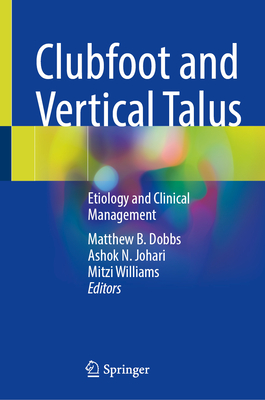 Image for Clubfoot and Vertical Talus: Etiology and Clinical Management Clubfoot and Vertical Talus: Etiology and Clinical Management