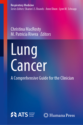 Lung Cancer: A Comprehensive Guide for the Clinician (Respiratory Medicine)