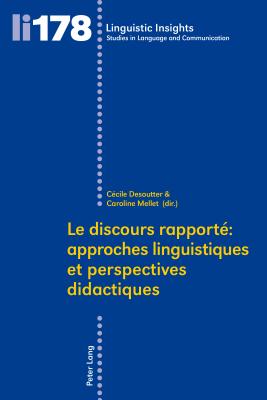 Le discours rapport : approches linguistiques et perspectives didactiques (Linguistic Insights) (French Edition)