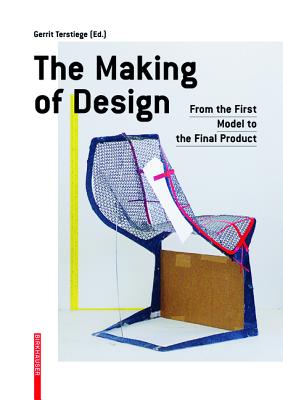 The Making of Design: From the First Model to the Final Product