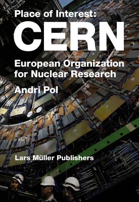 Inside CERN: European Organization for Nuclear Research