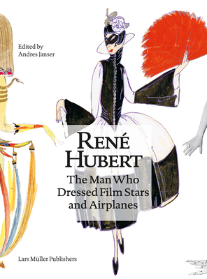 Ren Hubert: The Man Who Dressed Filmstars and Airplanes