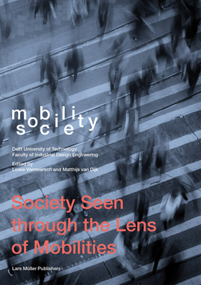 Mobility Society: Society Seen through the Lens of Mobilities