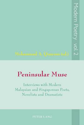 Peninsular Muse: Interviews with Modern Malaysian and Singaporean Poets, Novelists and Dramatists (Modern Poetry)