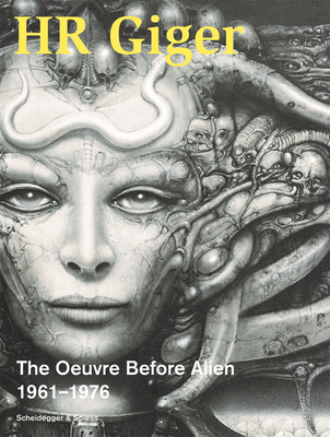 HR Giger: The Oeuvre Before Alien 19611976