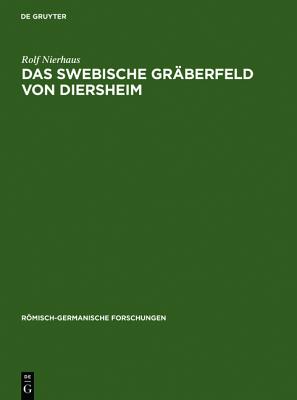 Das swebische Grberfeld von Diersheim (Rmisch-Germanische Forschungen) (German Edition) [Hardcover] Nierhaus, Rolf