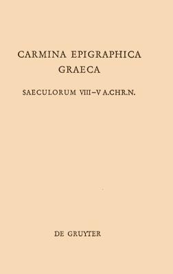 CARMINA EPIGRAPHICA GRAECA Saeculorum VIII-V A.Chr.N.