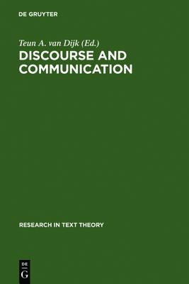 Discourse and Communication: New Approaches to the Analysis of Mass Media Discourse and Communication (Research in Text Theory, 10)