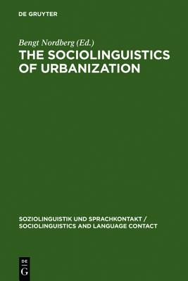 Image for The Sociolinguistics of Urbanization: The Case of the Nordic Countries The Sociolinguistics of Urbanization: The Case of the Nordic Countries