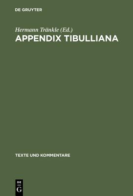 Image for APPENDIX TIBULLIANA Herausgegeben Und Kommentiert Von Hermann Trnkle APPENDIX TIBULLIANA Herausgegeben Und Kommentiert Von Hermann Trnkle