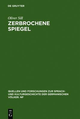Zerbrochene Spiegel (Quellen Und Forschungen Zur Sprach- Und Kulturgeschichte) (German Edition)