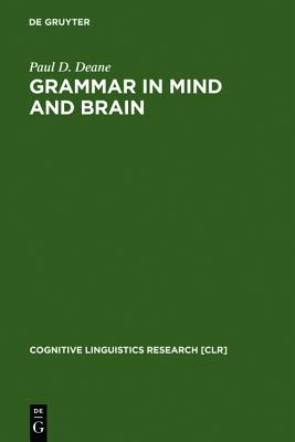 Grammar in Mind and Brain: Explorations in Cognitive Syntax (Cognitive Linguistics Research [CLR], 2)