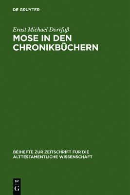 Mose in Den Chronikbuchern: Garant Theokratischer Zukunftserwartung