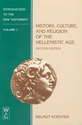 Introduction to the New Testament, Vol. 1: History, Culture, and Religion of the Hellenistic Age (2nd edition)