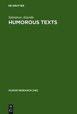 Humorous Texts: A Semantic and Pragmatic Analysis (Humor Research [HR], 6)