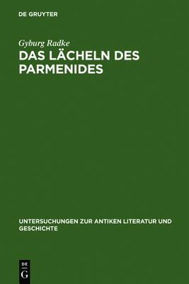 Das Lcheln des Parmenides: Proklos' Interpretationen zur Platonischen Dialogform (Untersuchungen Zur Antiken Literatur Und Geschichte) (German Edition)