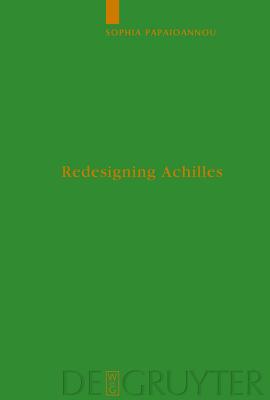 REDESIGNING ACHILLES 'Recycling' the Epic Cycle in the 'little Iliad' (Ovid, Metamorphoses 12.1-13.622)