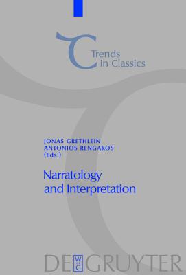 Image for NARRATOLOGY AND INTERPRETATION The Content of Narrative Form in Ancient Literature NARRATOLOGY AND INTERPRETATION The Content of Narrative Form in Ancient Literature
