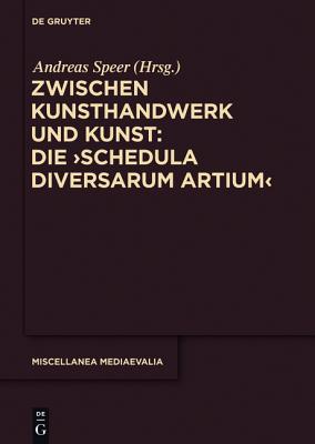 Zwischen Kunsthandwerk Und Kunst: Die 'Schedula Diversarum Artium'
