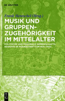 Nationes-begriffe Im Mittelalterlichen Musikschrifttum: Politische Und Regionale Gemeinschaftsnamen in Musikbezogenen Quellen, 800-1400 (German Edition) [Hardcover] Hentschel, Frank