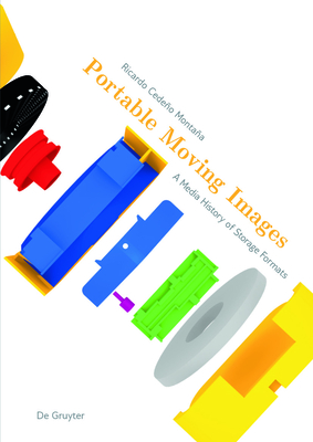 Portable Moving Images: A Media History of Storage Formats