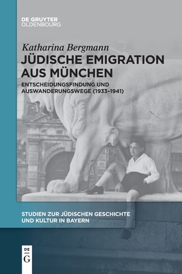 Jdische Emigration aus Mnchen: Entscheidungsfindung und Auswanderungswege (1933-1941) (Issn, 13) (German Edition)