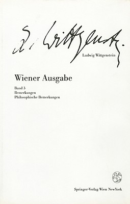 Wiener Ausgabe: Band 3: Bemerkungen. Philosophische Bemerkungen