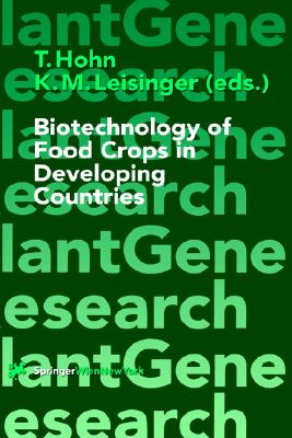 Biotechnology of Food Crops in Developing Countries (Plant Gene Research)