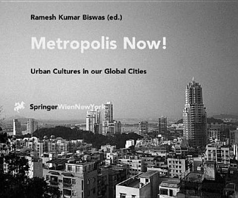 Metropolis Now! : Urban Cultures in Our Global Cities