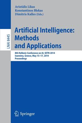 Artificial Intelligence: Methods and Applications: 8th Hellenic Conference on AI, SETN 2014, Ioannina, Greece, May, 15-17, 2014, Proceedings (Lecture Notes in Artificial Intelligence)