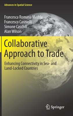 Collaborative Approach to Trade: Enhancing Connectivity in Sea- and Land-Locked Countries (Advances in Spatial Science)