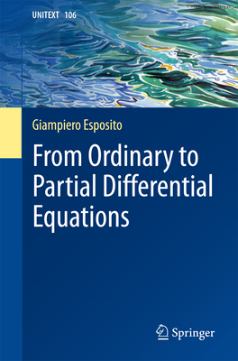 From Ordinary to Partial Differential Equations (UNITEXT, 106)