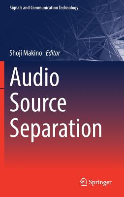 Audio Source Separation (Signals and Communication Technology)