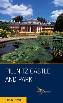 Pillnitz Castle and Park (Saxony's Finest Palaces, Castles and Gardens)