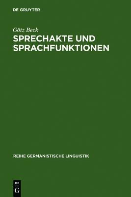 Sprechakte Und Sprachfunktionen: Untersuchungen Zur Handlungsstruktur Der Sprache Und Ihren Grenzen