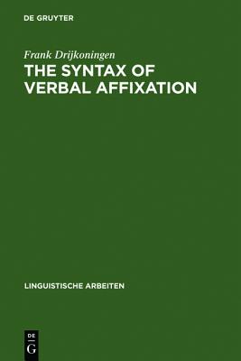 The Syntax of Verbal Affixation: Linguistiche Arbeiten 231