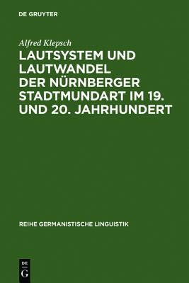 Lautsystem und Lautwandel der Nrnberger Stadtmundart im 19. und 20. Jahrhundert (Reihe Germanistische Linguistik) (German Edition)