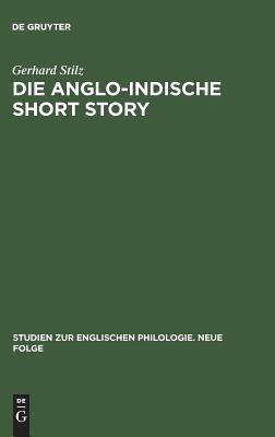 Die Anglo-Indische Short Story: Geschichte einer Kolonialliteratur [Studien zur Englischen Philologie Neue Folge, Band 21]