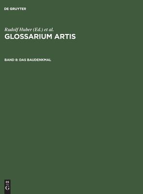 Das Baudenkmal: Zu Denkmalschutz und Denkmalpflege (Glossarium Artis) (German Edition)