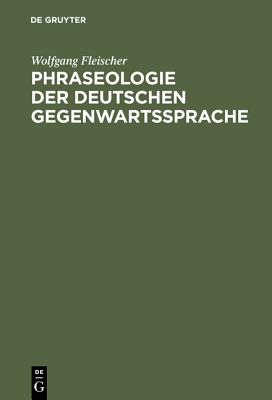 Phraseologie der deutschen Gegenwartssprache (German Edition)