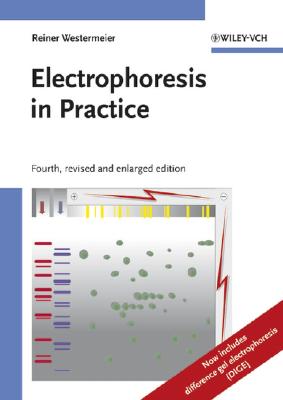 Electrophoresis in Practice: A Guide to Methods and Applications of DNA and Protein Separations