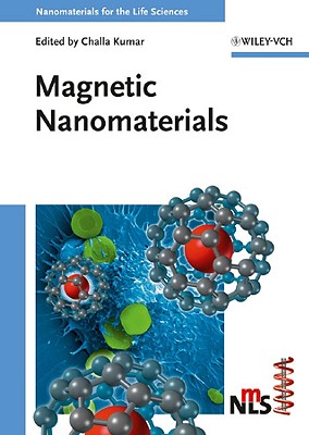 Magnetic Nanomaterials (Nanomaterials for Life Sciences (VCH))