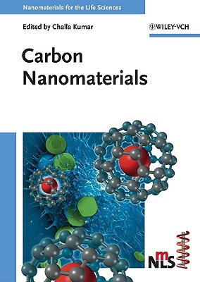 Carbon Nanomaterials (Nanomaterials for Life Sciences (VCH))