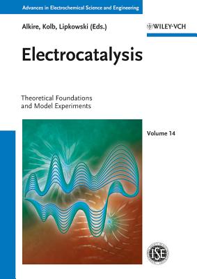 Electrocatalysis: Theoretical Foundations and Model Experiments (Advances in Electrochemical Sciences and Engineering)